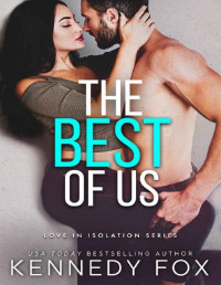 Kennedy Fox — The Best Of Us (Love In Isolation Book 2)