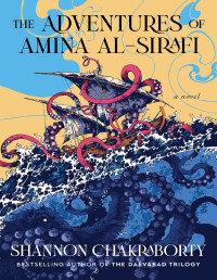 Shannon Chakraborty — The Adventures of Amina al-Sirafi