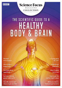 BBC — BBC Science Focus Magazine Specials : The Scientific Guide to a Healthy Body & Brain