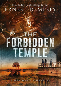 Dempsey, Ernest — The Forbidden Temple: A Sean Wyatt Archaeological Thriller (Sean Wyatt Adventure Book 16)