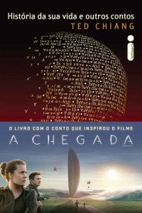 Ted Chiang (autor), Edmundo Barreiros (tradutor) — História da sua vida e outros contos