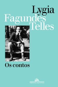 Lygia Fagundes Telles [Telles, Lygia Fagundes] — Os contos