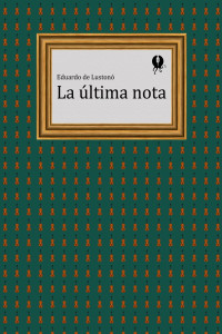 Eduardo de Lustonó — La última nota