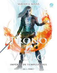 Sarah J. Maas — 5- Império de Tempestades Vol 1 - Trono de vidro
