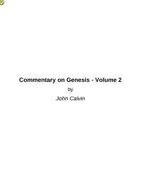 John Calvin — Commentary on Genesis - Volume 2