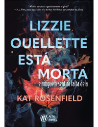 Kat Rosenfield — Lizzie Ouellette está morta e ninguém sentirá falta dela