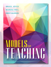 Bruce R. Joyce, Marsha Weil, Emily Calhoun — Models of Teaching