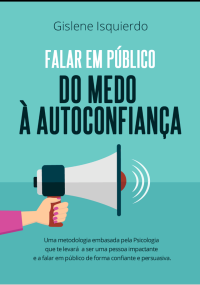 Gislene Izquierdo — Falar em público - do medo à autoconfiança
