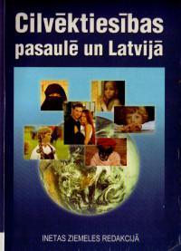 Sandra Garsvāne & Anhelita Kamenska & Ieva Leimane & Egils Levits & Mārtiņš Mits & Nils Muižnieks & Ineta Tāre & Ineta Ziemele — Cilvēktiesības pasaulē un Latvijā