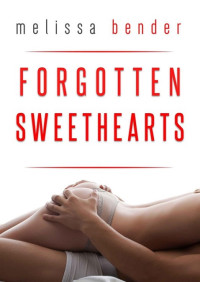 Bender, Melissa — Forgotten Sweethearts