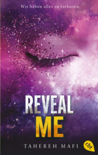 Tahereh Mafi — Reveal Me