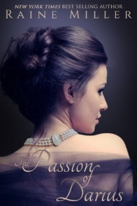 Raine Miller [Miller, Raine] — The Passion of Darius