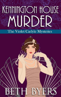 Beth Byers — Kennington House Murder (Violet Carlyle Mystery 2)