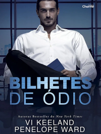 Vi Keeland e Penélope Ward — Bilhete de Ódio