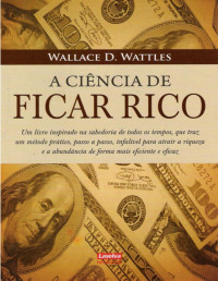 Wallace D. Wattles — A Ciência de Ficar Rico