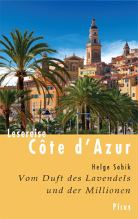 Sobik, Helge  — Lesereise Côte d’Azur: Vom Duft des Lavendels und der Millionen