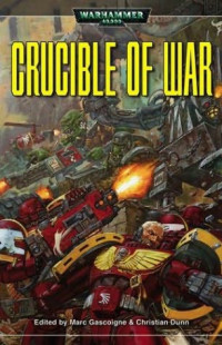 Christian Dunn & Marc Gascoigne [Dunn, Christian & Gascoigne, Marc] — Crucible of War
