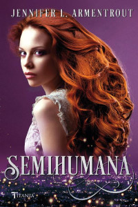 Jennifer L. Armentrout — Semihumana