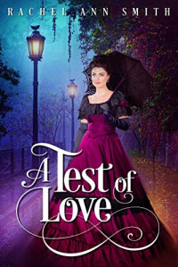 Rachel Ann Smith — A Test of Love