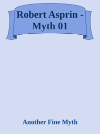 Another Fine Myth — Robert Asprin - Myth 01