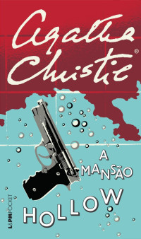 Agatha Christie — A Mansao Hollow - Agatha Christie