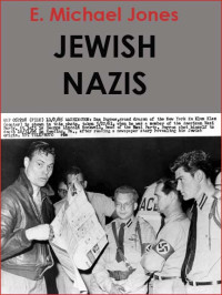 E. Michael Jones [Jones, E. Michael] — Jewish Nazis