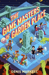 Denis Markell — The Game Masters of Garden Place