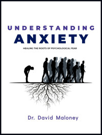 Dr David Maloney — Understanding Anxiety