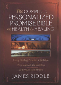 James R. Riddle — Complete Personalized Promise Bible on Health and Healing