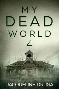 Druga, Jacqueline — My Dead World (My Dead World, Book 4)