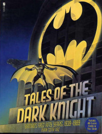 Mark Cotta Vaz — Tales of the Dark Knight: Batman's First Fifty Years 1939-1989