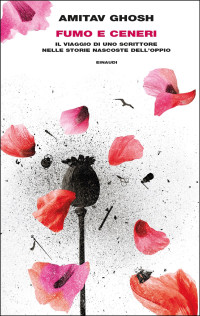 Amitav Ghosh — Fumo e ceneri