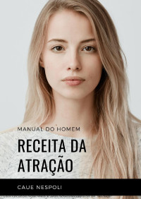 Cauê Nespoli — Receita da Atração