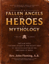 Rev. John Fleming, A.B. [Rev. John Fleming, A.B.] — Fallen Angels and the Heroes of Mythology, The