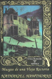 Nathaniel Hawthorne — Musgos de una vieja rectoría