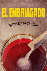 Shirley Jackson — El embriagado