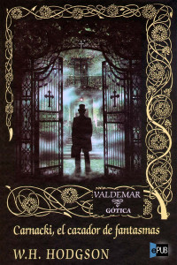 William Hope Hodgson — Carnacki, el cazador de fantasmas