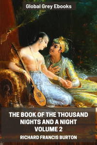 Richard Francis Burton — The Book of the Thousand Nights and a Night, Volume 2