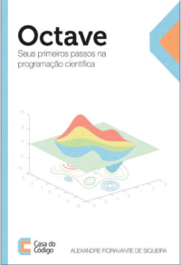 Alexandre Fioravante de Siqueira — Octave - Seus primeiros passos na programação científica