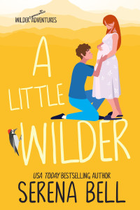 Serena Bell — A Little Wilder