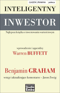 Benjamin Graham — Inteligentny inwestor. Najlepsza książka o inwestowaniu wartościowym