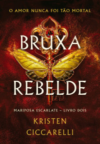 Kristen Ciccarelli — Bruxa rebelde - livro 2
