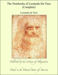 Leonardo Da vinci — Leonardo's notebooks part 1