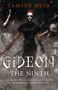 Tamsyn Muir — Gideon the Ninth