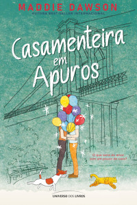 Maddie Dawson — Casamenteira em apuros
