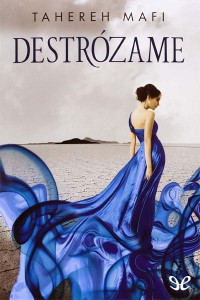 Tahereh Mafi — Destrózame