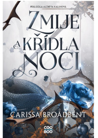 Carissa Broadbent — Zmije a křídla noci