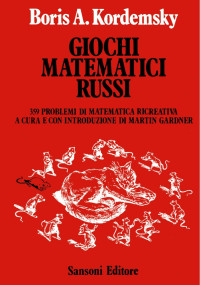 Boris A. Kordemsky — Giochi Matematici Russi