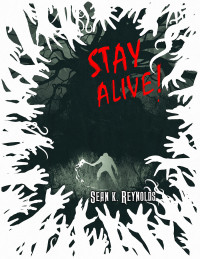 Sean K. Reynolds  — Stay Alive!