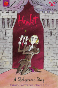 Andrew Matthews; Tony Ross — Hamlet (A Shakespeare Story)